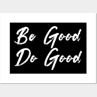 Be Good Do Good Posters and Art